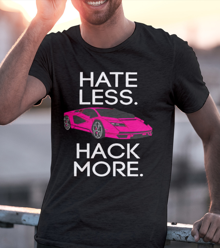 Hate Less Hack More Pink Sports Car T-Shirt