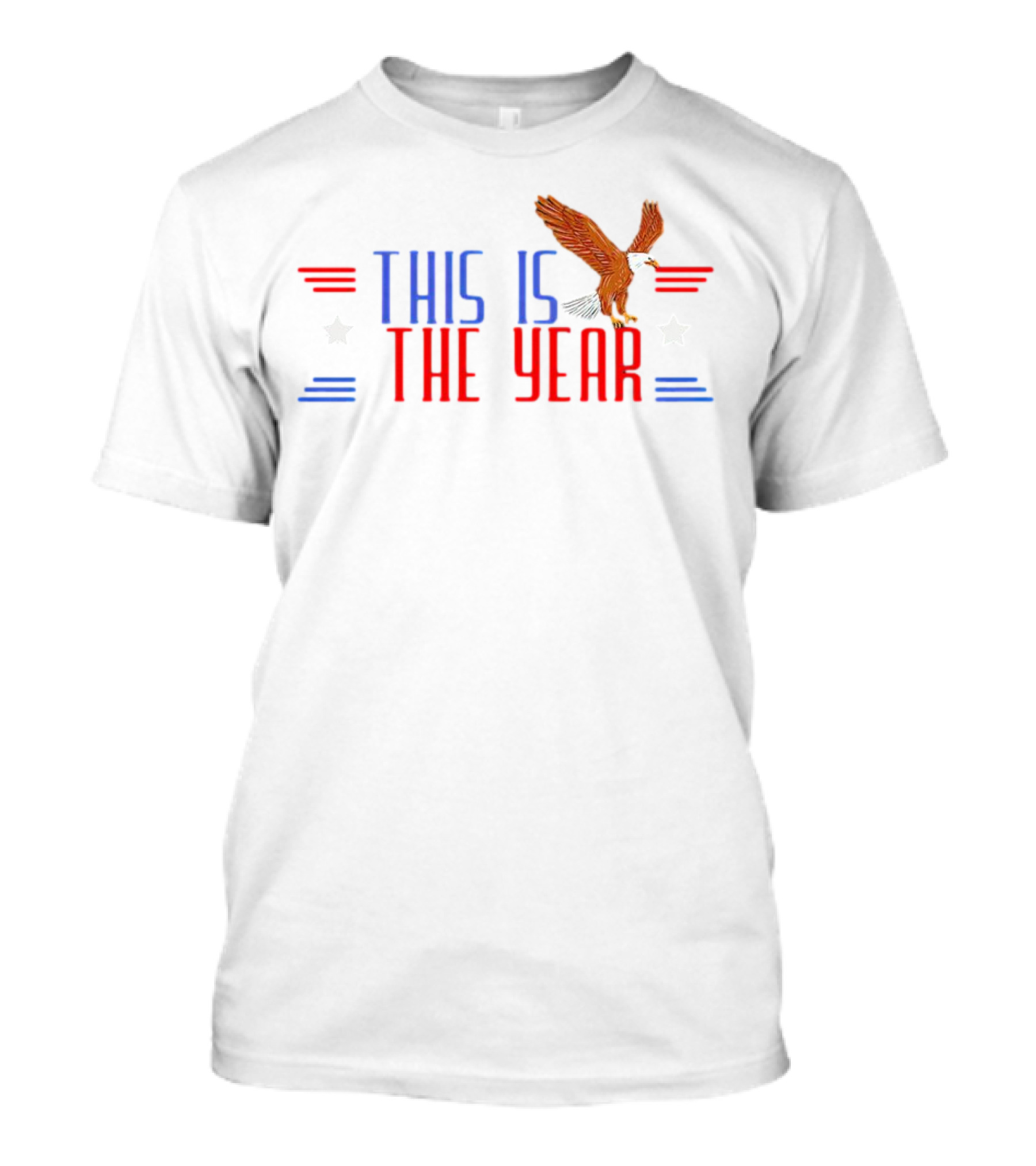 This Is The Year USA Bald Eagle Stars Stripes T-Shirt