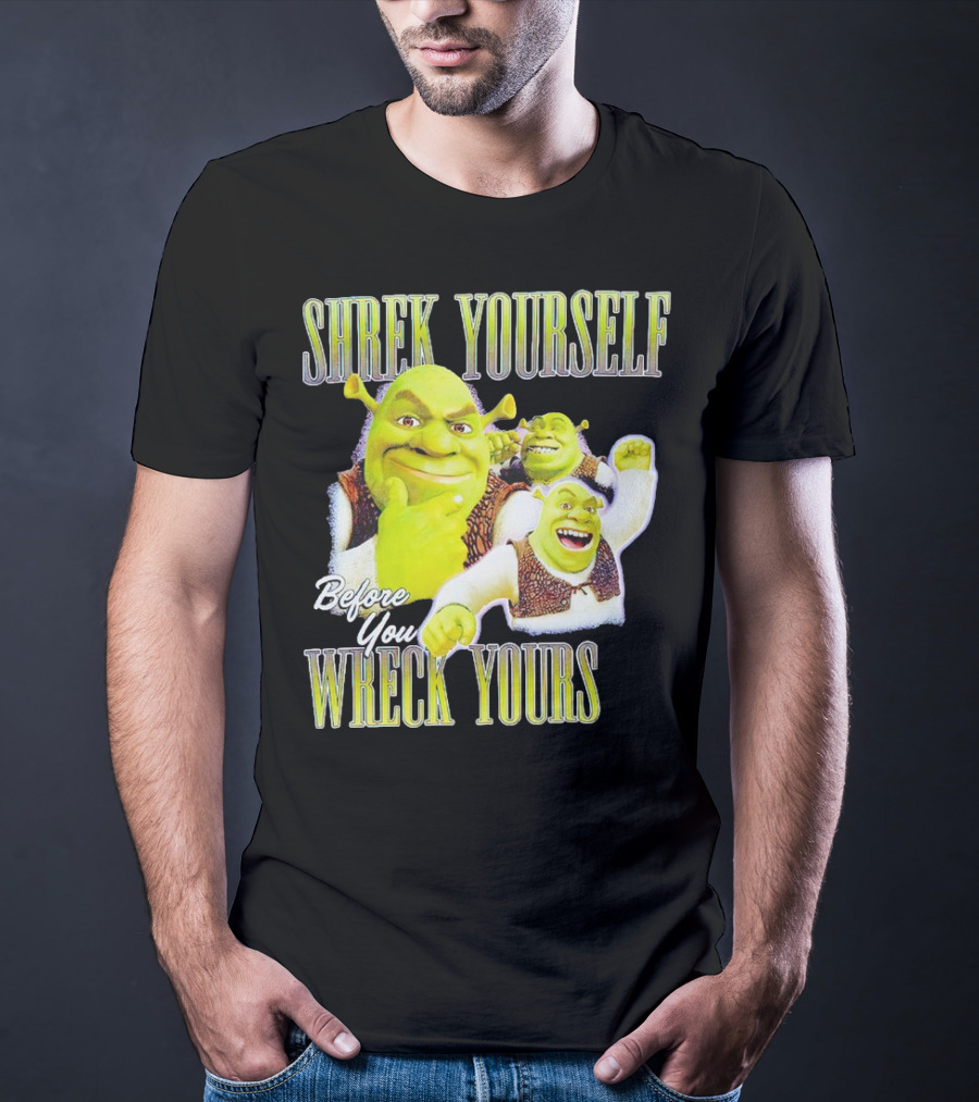 SHREK Yourself Before You Wreck Yours T-Shirt