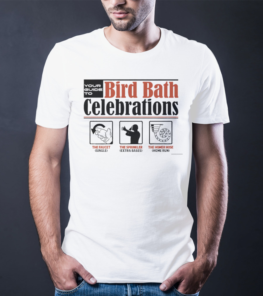 Your Guide To Bird Bath Celebrations The Faucet The Sprinkler The Homer Hose T-Shirt