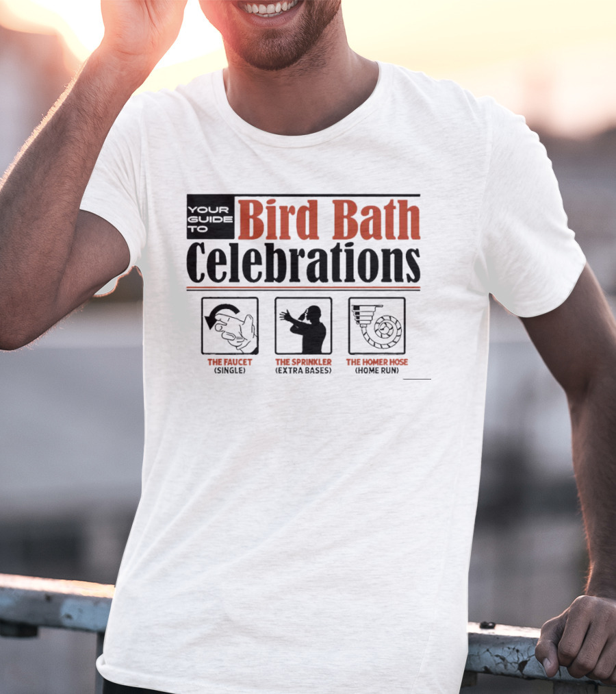 Your Guide To Bird Bath Celebrations The Faucet The Sprinkler The Homer Hose T-Shirt