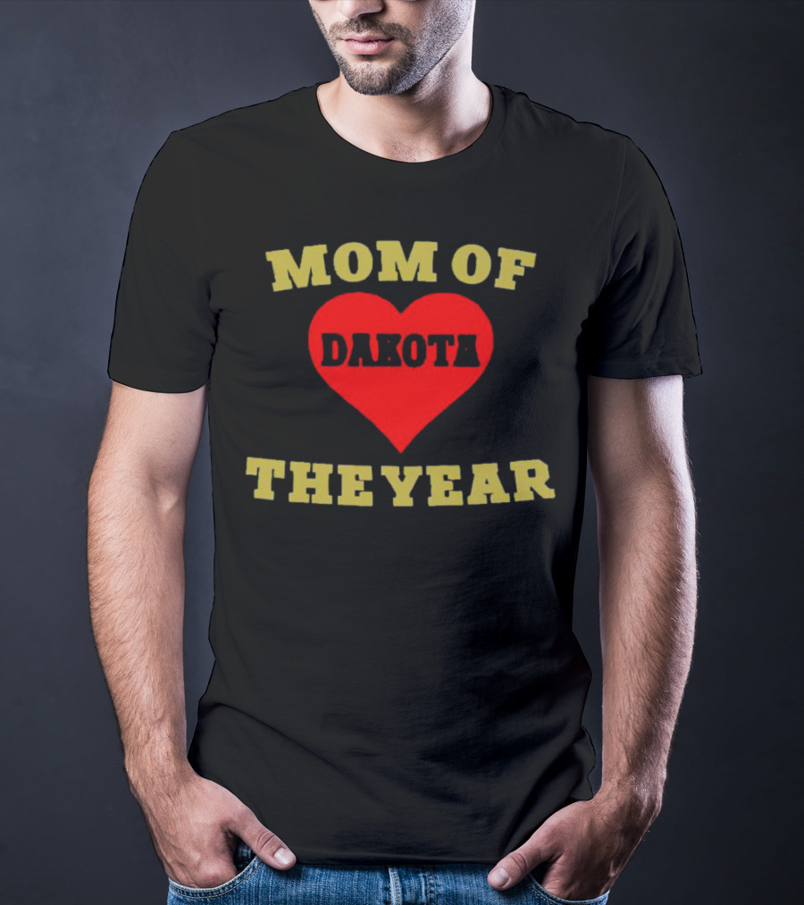 Mom Of Dakota Heart The Year T-Shirt