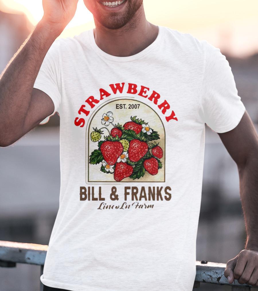 Strawberry Est. 2007 Bill And Franks Live In Love T-Shirt