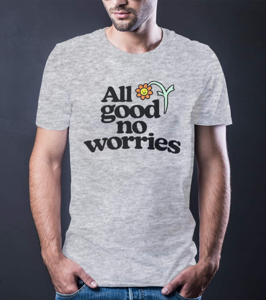 All Good No Worries Smiley Face Flower T-Shirt