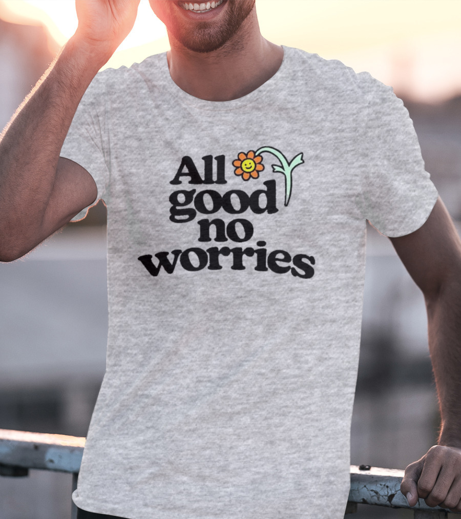 All Good No Worries Smiley Face Flower T-Shirt