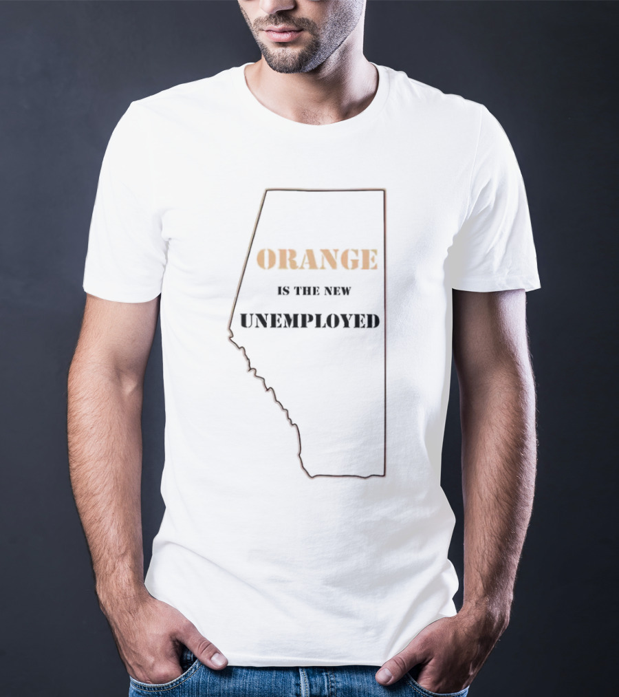 Orange Is The New Unemployed Prisoner State T-Shirt