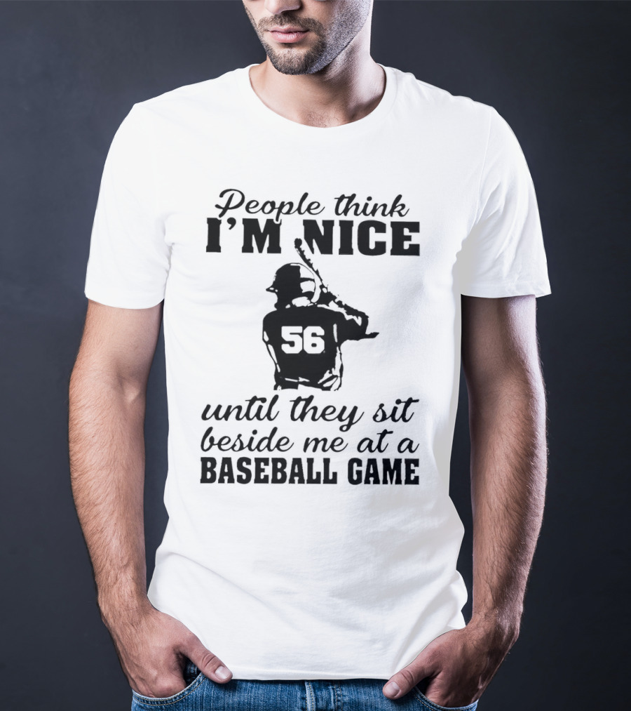 People Think I’m Nice Baseball Game Humor With Player Silhouette 56 T-Shirt
