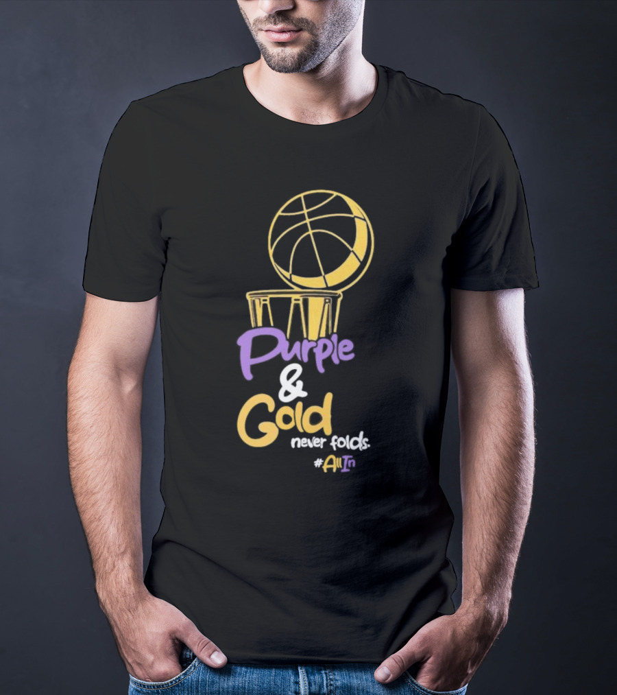 Purple And Gold Never Folds Basketball #AllIn T-Shirt