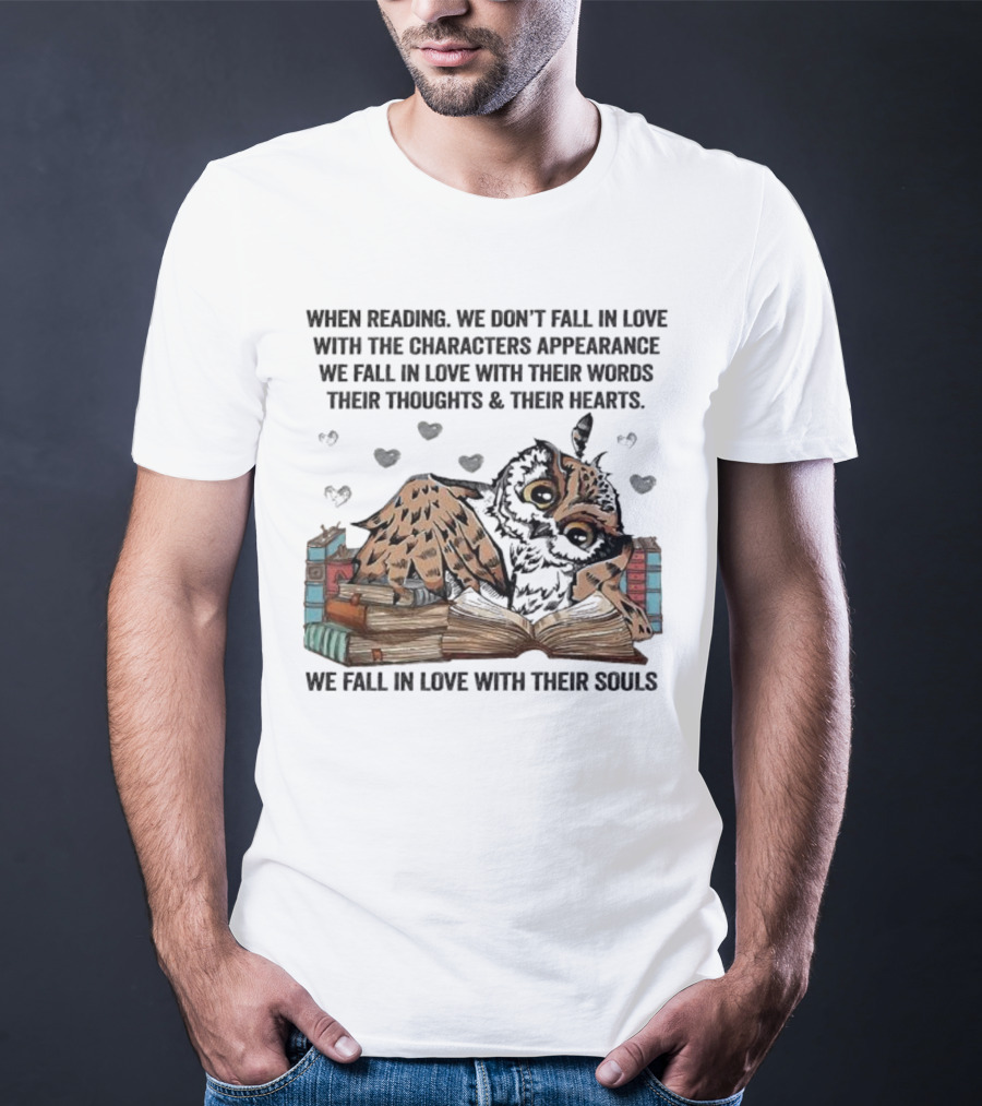 Owl Reading We Fall In Love With Their Souls Words Hearts T-Shirt