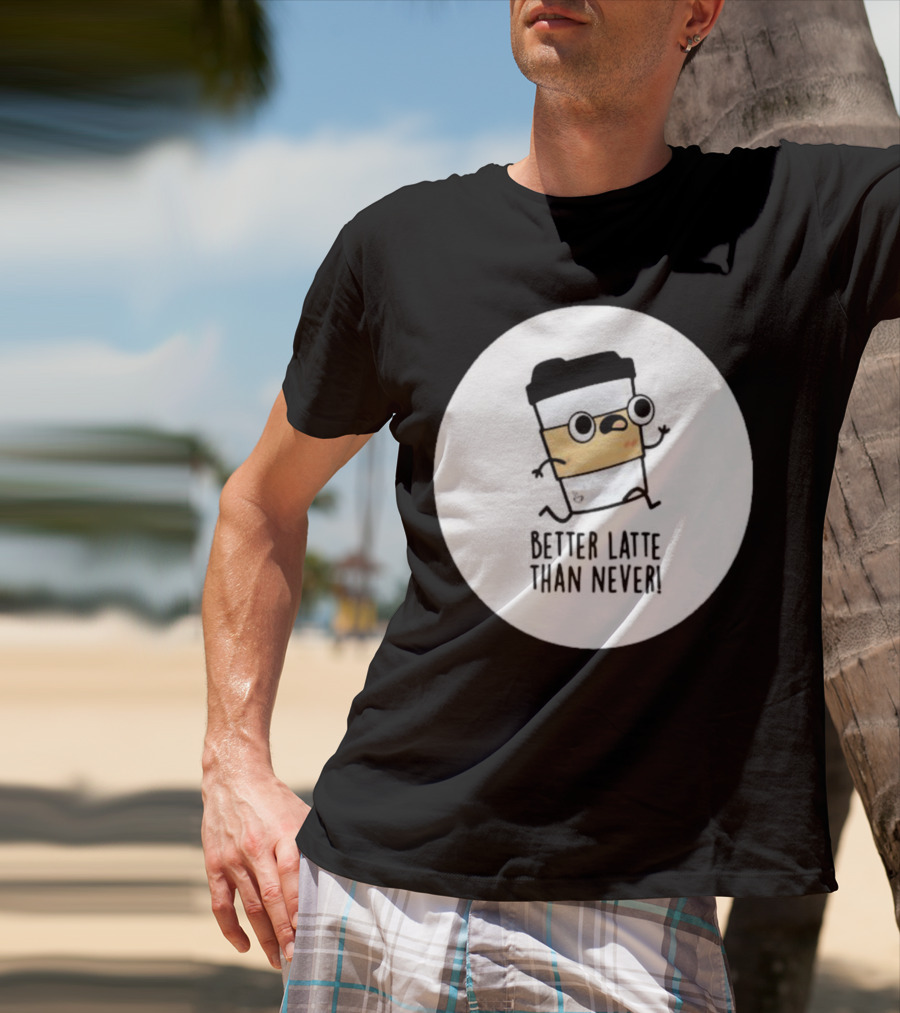 Better Latte Than Never Coffee Cup Character Running T-Shirt
