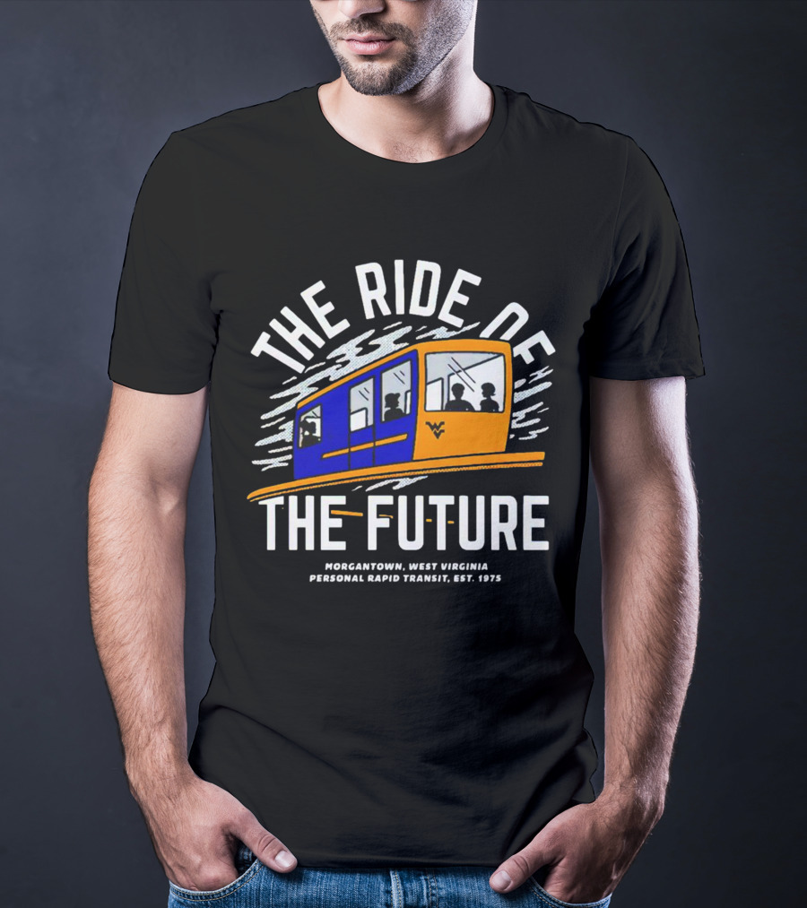 The Ride Of The Future Morgantown West Virginia Personal Rapid Transit Est. 1975 T-Shirt
