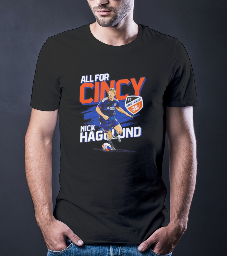 All For Cincy Nick Hagglund FC Cincinnati T-Shirt