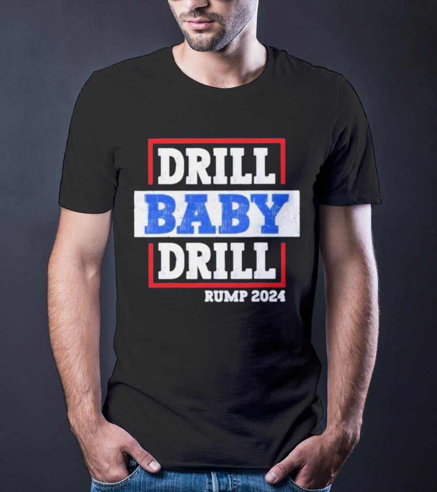 DRILL BABY DRILL RUMP T-Shirt