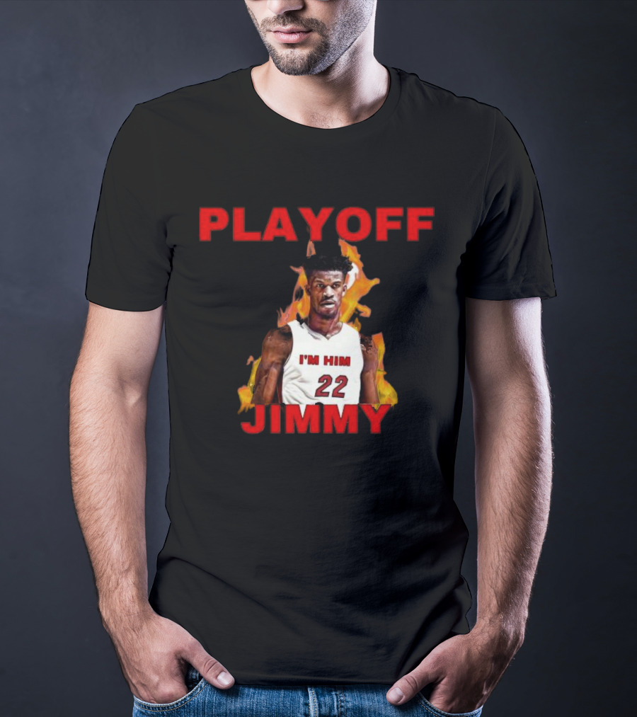 Playoff Jimmy I Am Him 22 T-Shirt