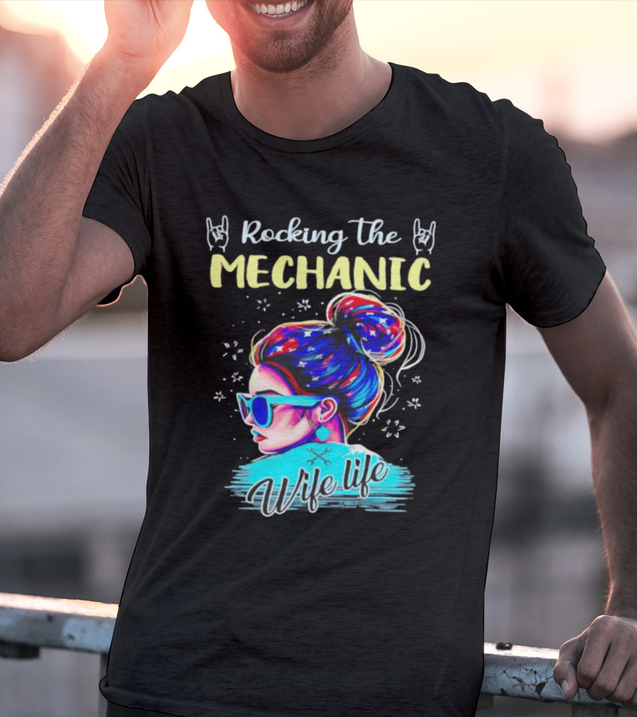 Rocking The Mechanic Wife Life With Colorful Hair And Sunglasses T-Shirt