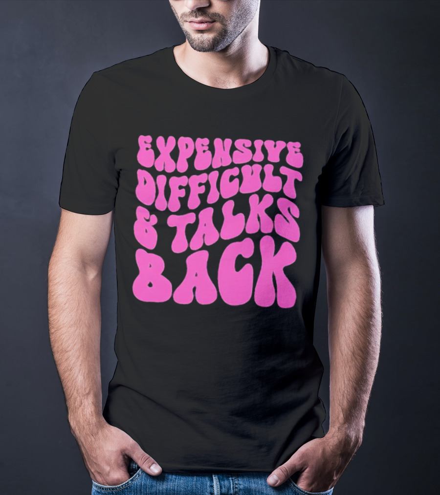 Expensive Difficult And Talks Back Retro Groovy Pink T-Shirt