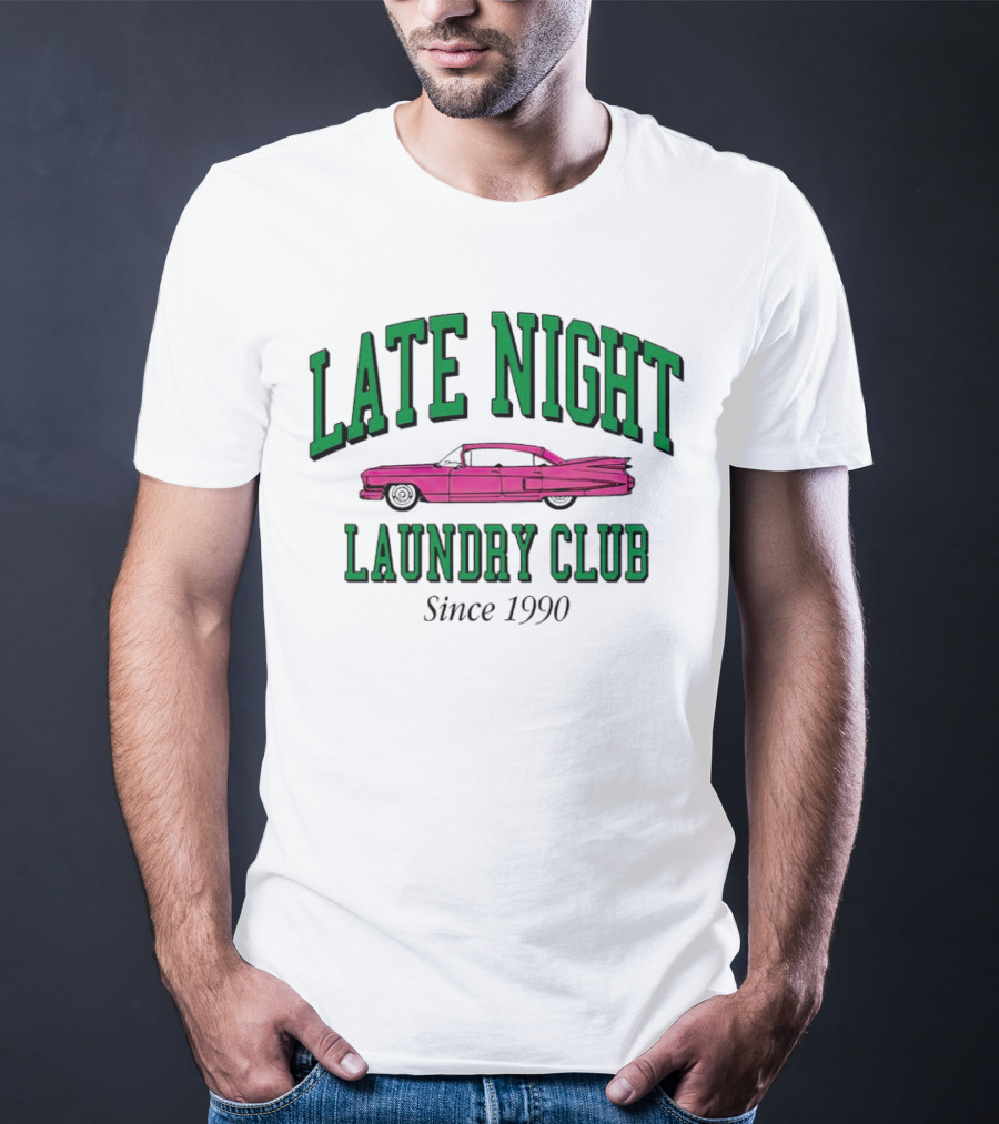 Late Night Laundry Club Since 1990 With Pink Classic Car T-Shirt