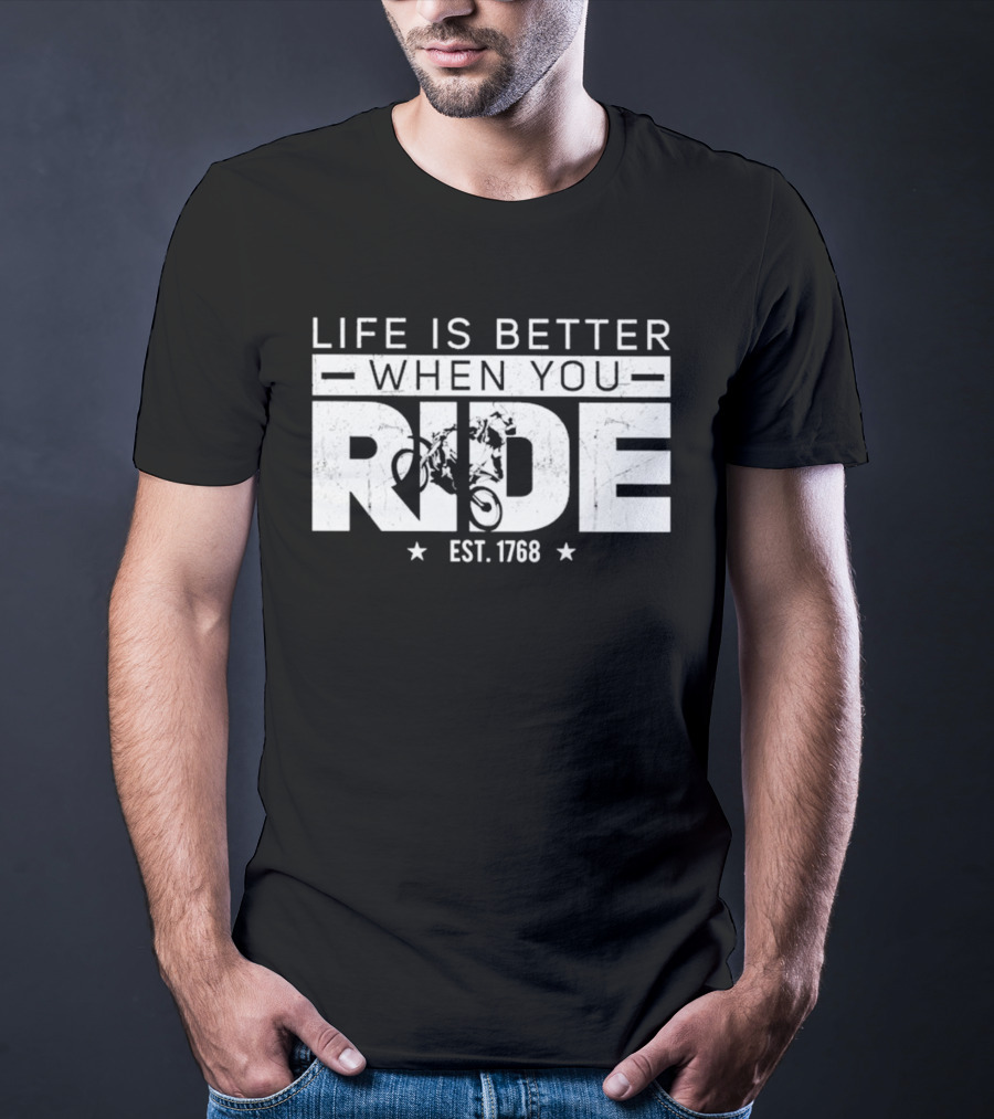 Life Is Better When You Ride Est. 1768 Motorcycle Adventure T-Shirt