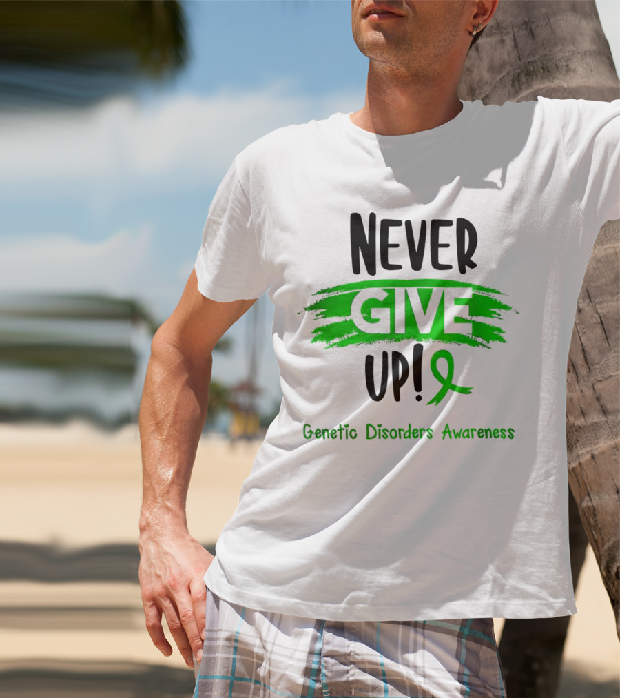 Never Give Up Genetic Disorders Awareness Ribbon T-Shirt