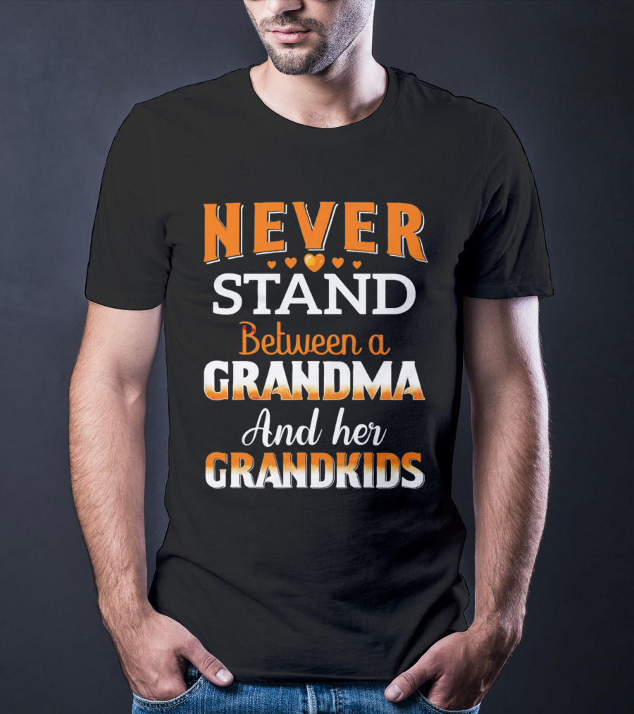 Never Stand Between A Grandma And Her Grandkids Heart T-Shirt