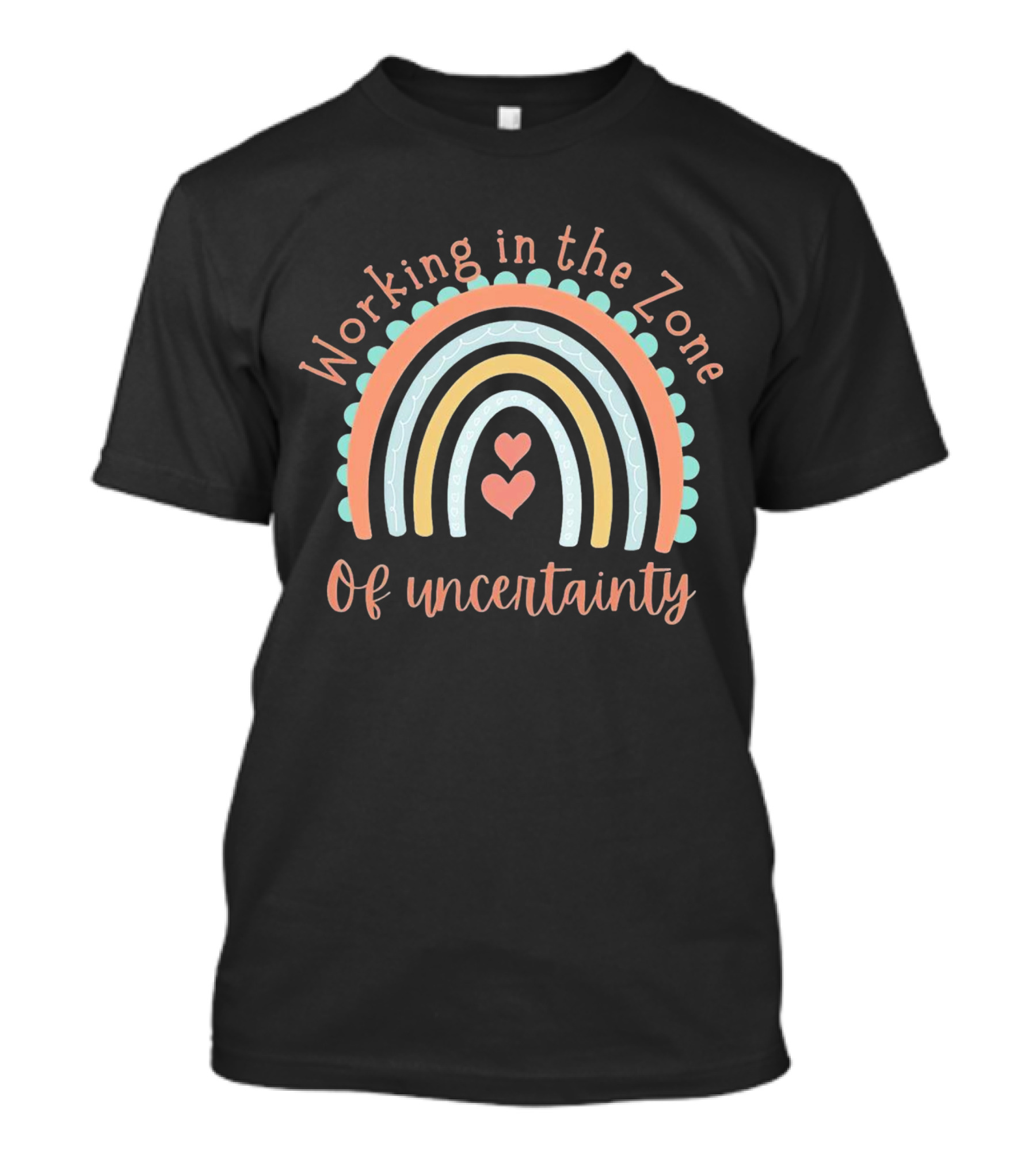 Working In The Zone Of Uncertainty Rainbow Heart T-Shirt