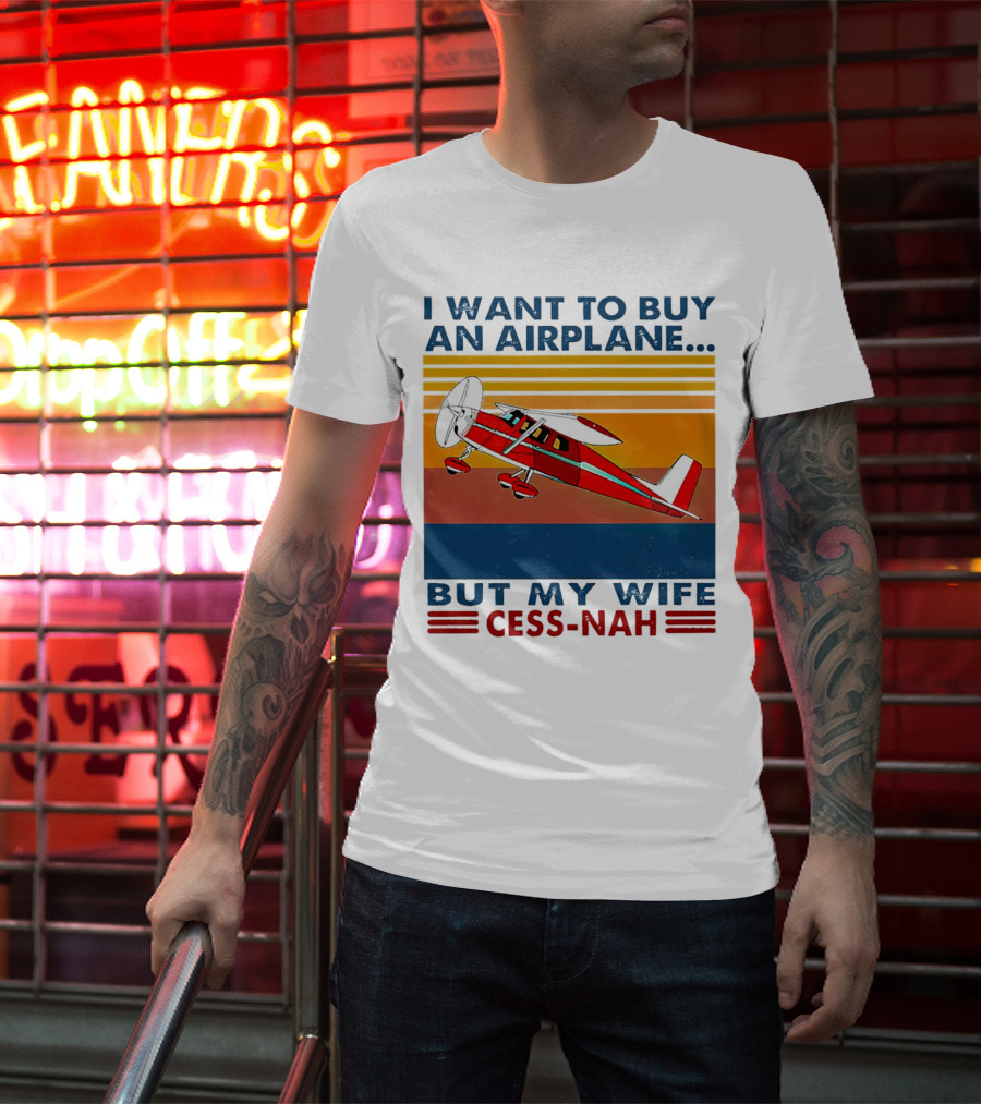 I Want To Buy An Airplane But My Wife Cess-Nah Vintage Retro Stripes Airplane T-Shirt