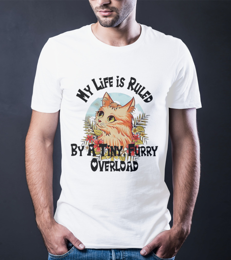 My Life Is Ruled By A Tiny Furry Overload Cat With Flowers And Moon Background T-Shirt