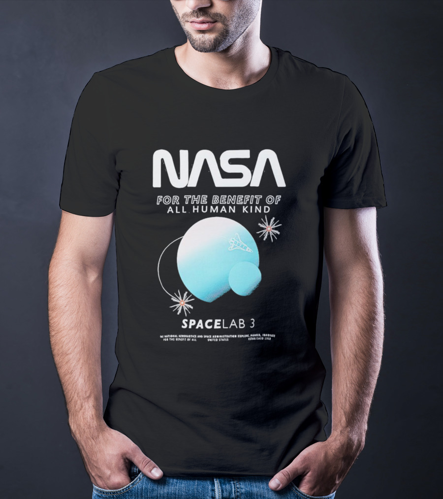NASA Spacelab 3 For The Benefit Of All Human Kind T-Shirt