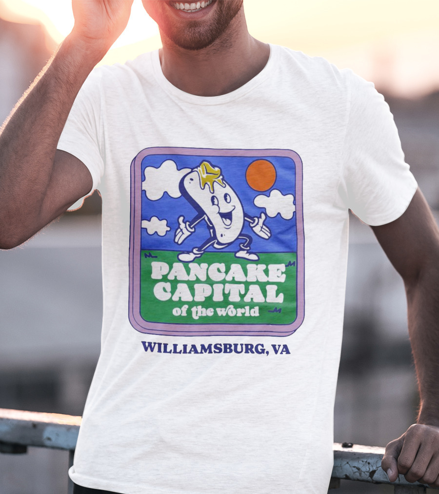 Pancake Capital Of The World Williamsburg VA T-Shirt