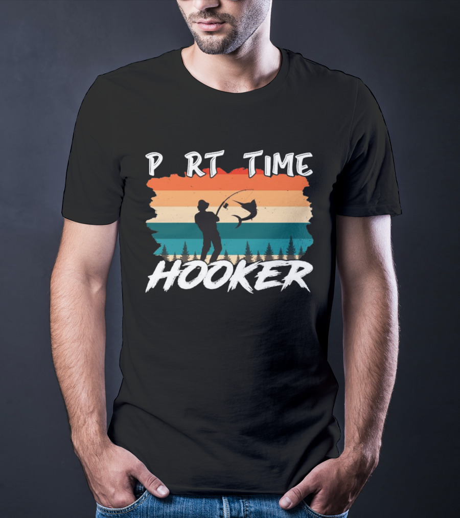 Part Time Hooker Fishing Vintage Sunset T-Shirt