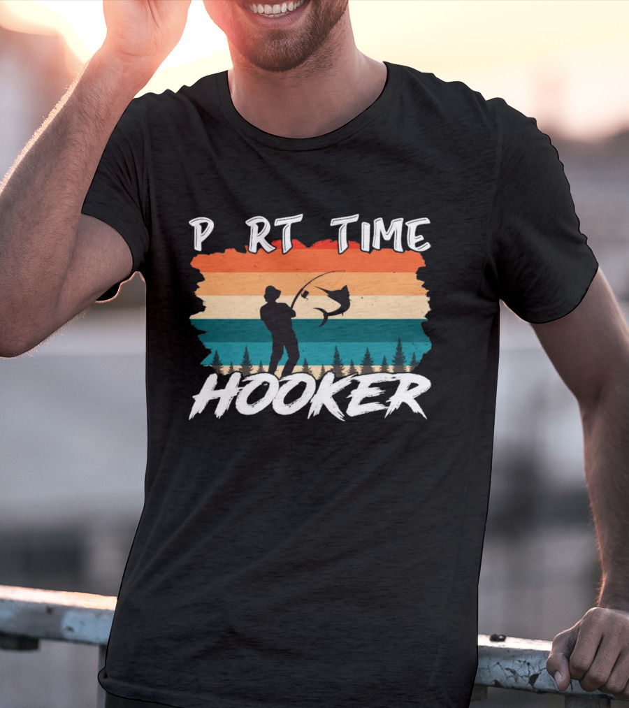 Part Time Hooker Fishing Vintage Sunset T-Shirt