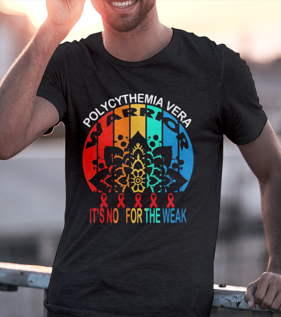Polycythemia Vera Warrior It's No For The Weak Mandala Rainbow Awareness Ribbons T-Shirt