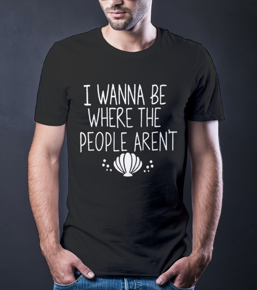 I Wanna Be Where The People Aren't Seashell Bubble T-Shirt
