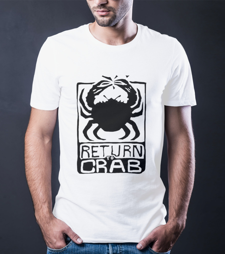 Return To Crab T-Shirt