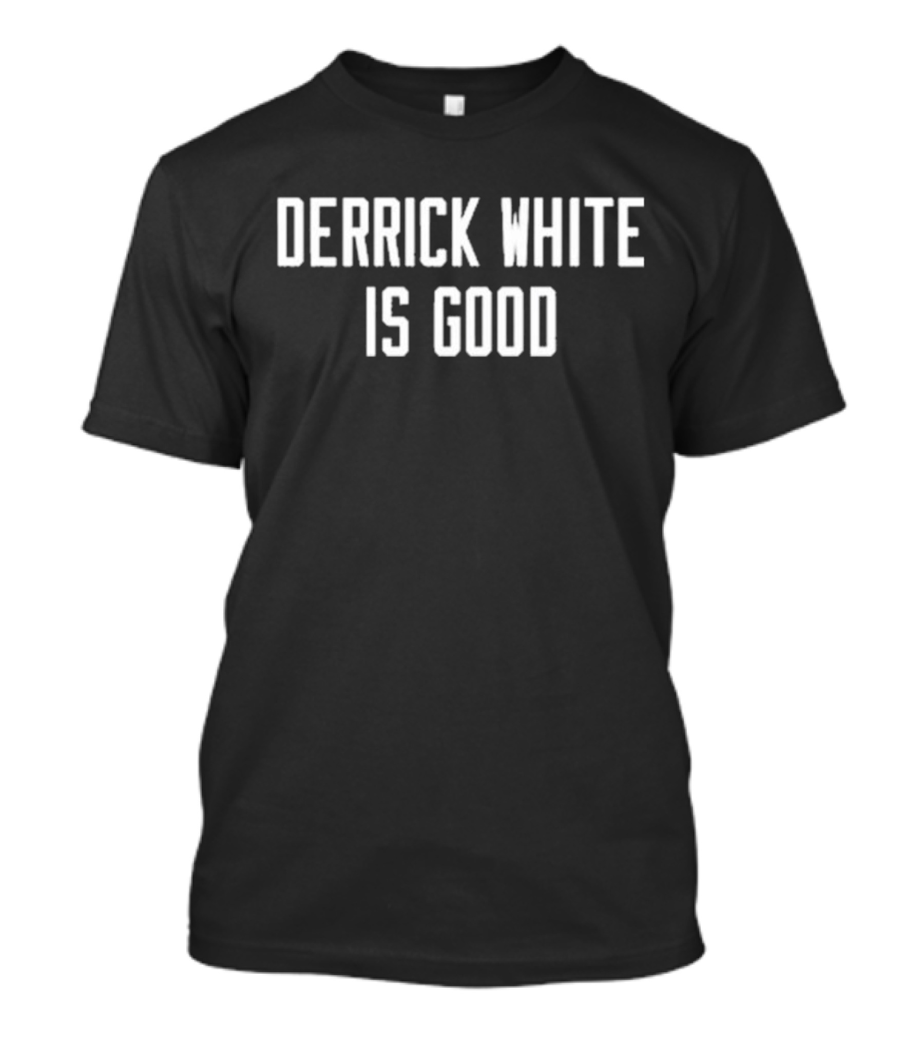 Derrick White Is Good Basketball Fan Support T-Shirt