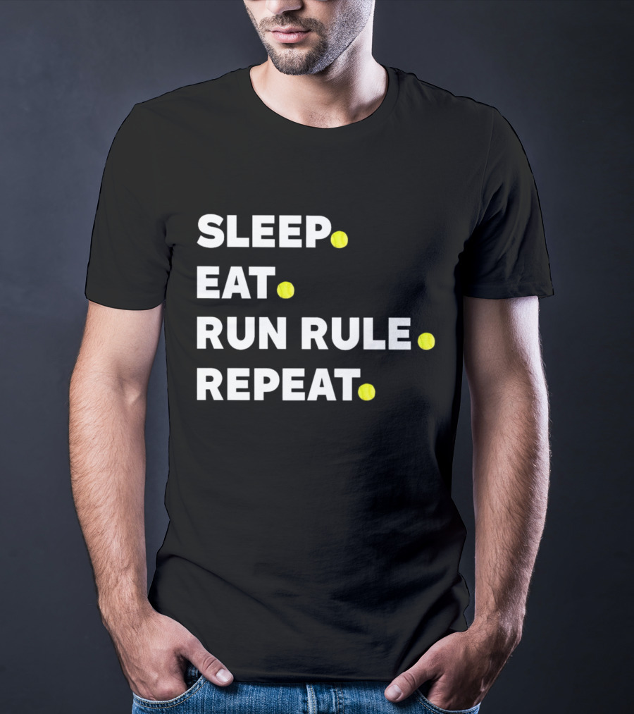 Sleep Eat Run Rule Repeat Tennis Balls T-Shirt