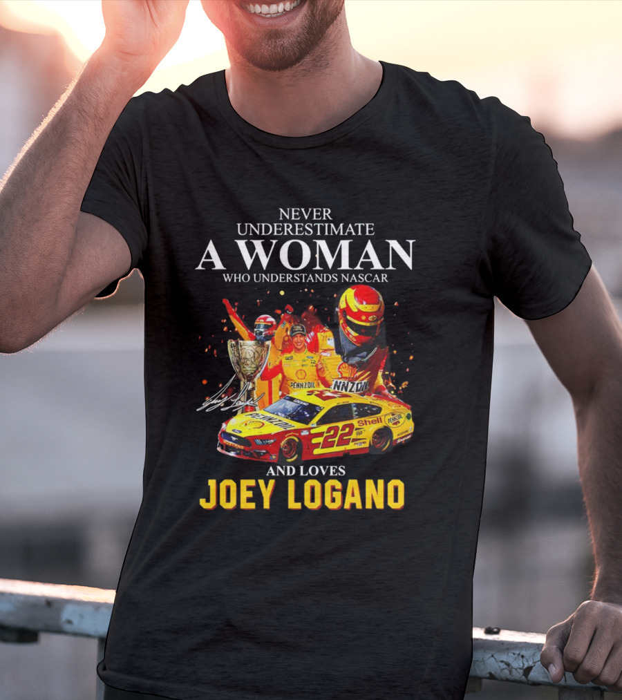 Never Underestimate A Woman Who Understands Nascar And Loves Joey Logano 22 Pennzoil Shell Racing T-Shirt