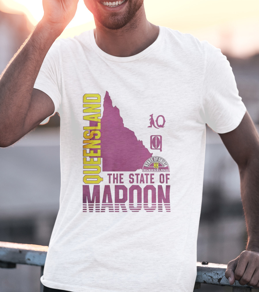 Queensland The State Of Maroon T-Shirt