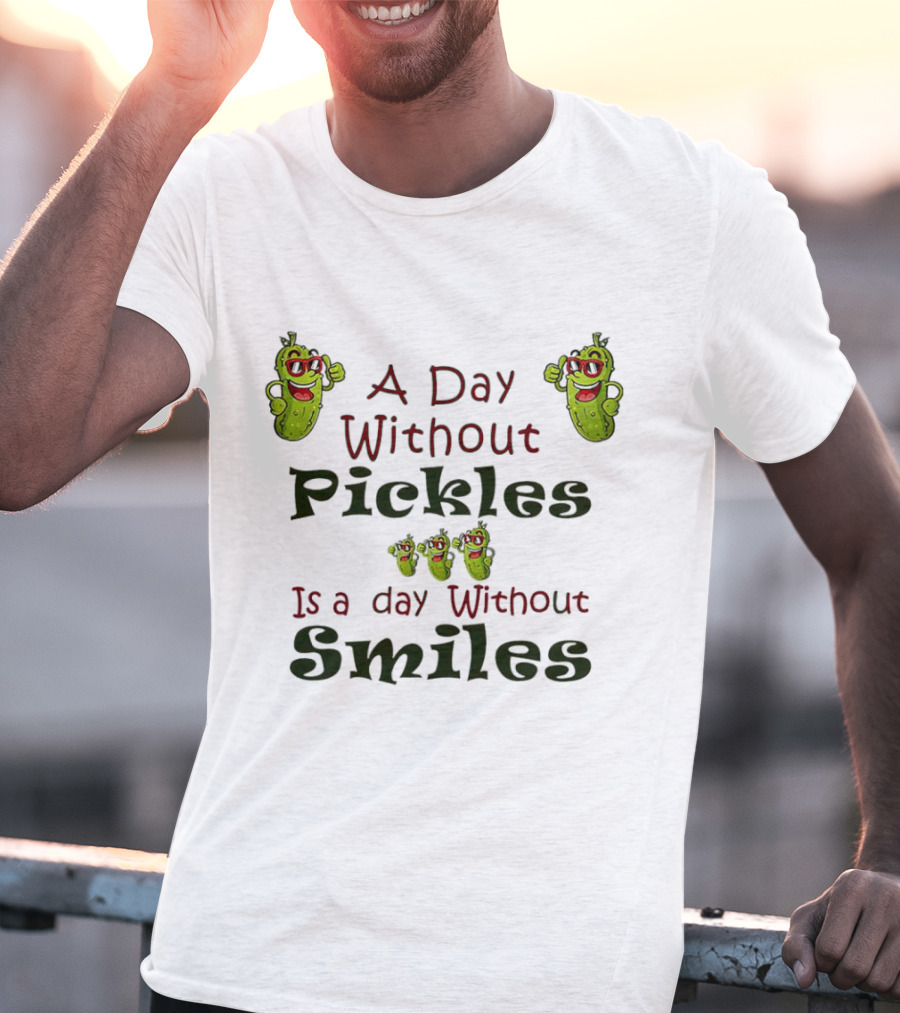 A Day Without Pickles Is A Day Without Smiles Fun Cartoon Pickles T-Shirt