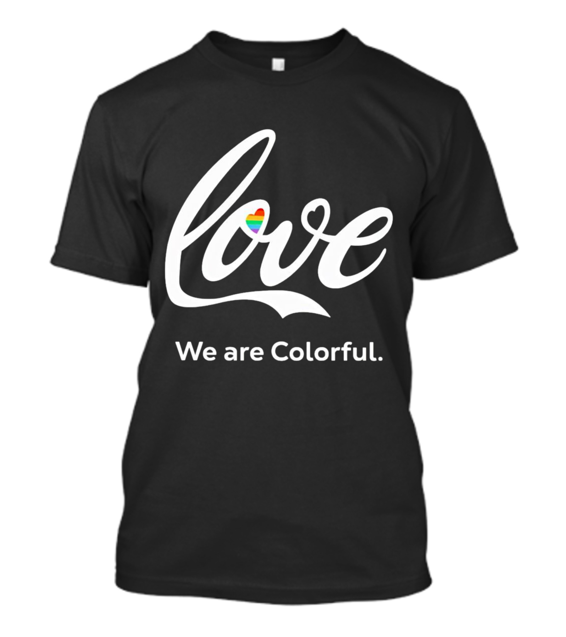 Love Heart We Are Colorful T-Shirt