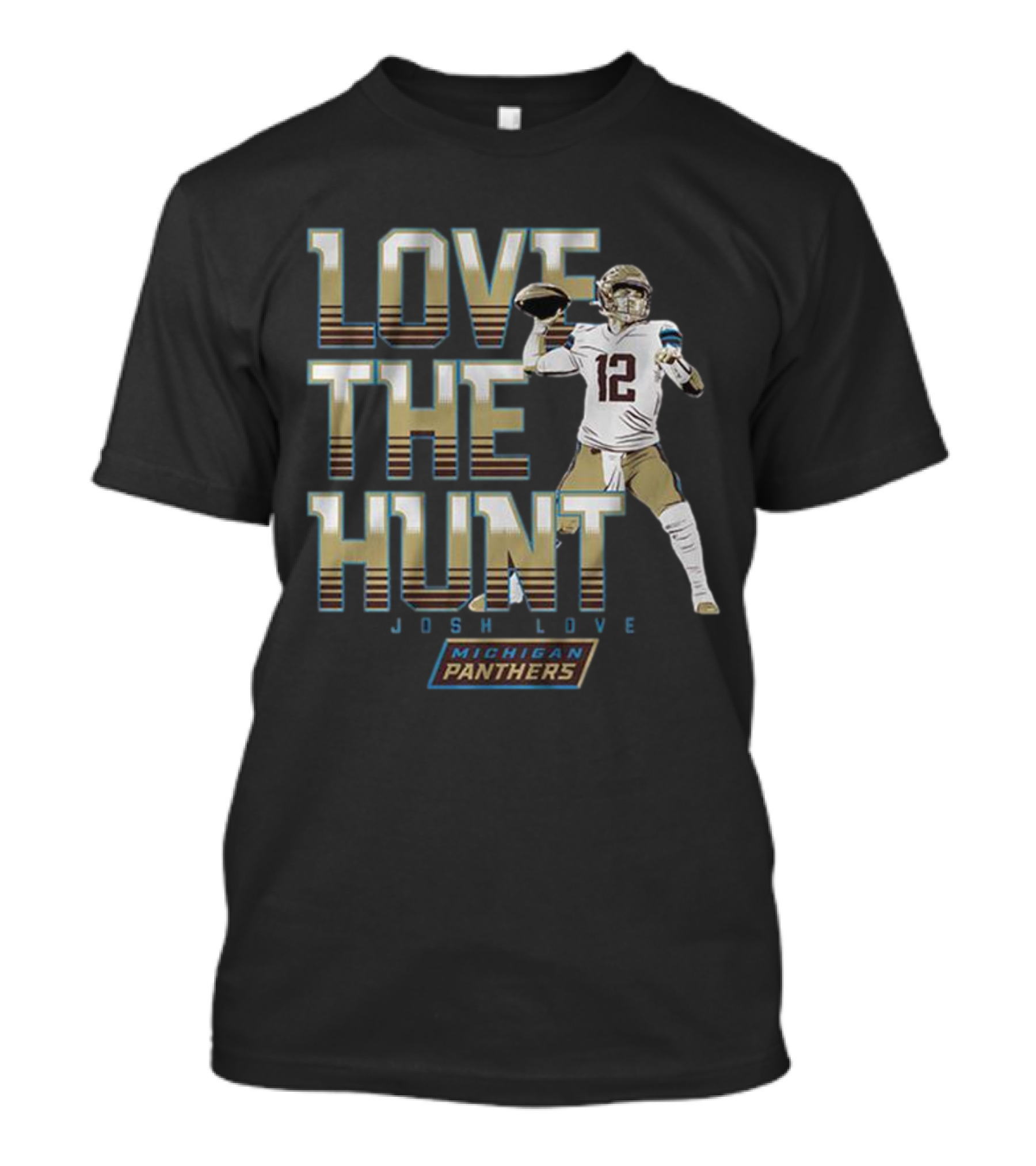 Love The Hunt Josh Love Michigan Panthers T-Shirt