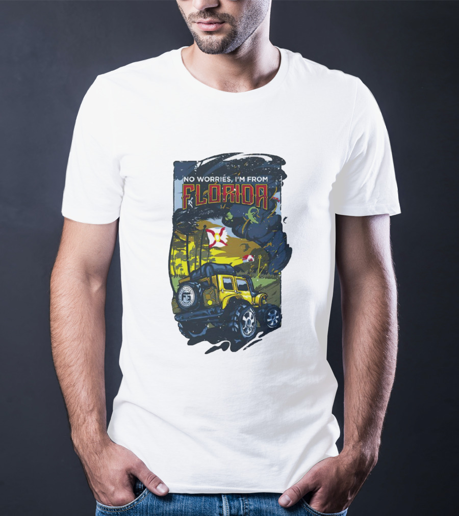 No Worries I'm From Florida Off-Road Adventure Jeep Tornado T-Shirt