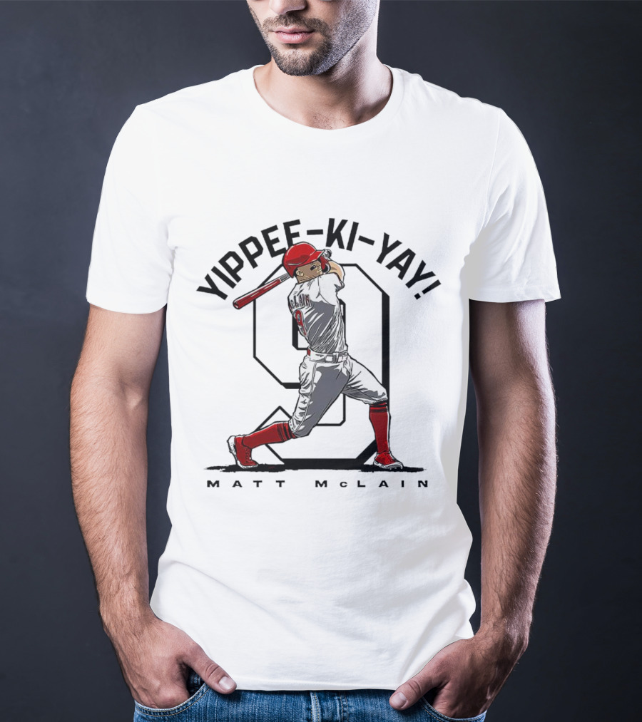 Yippee-Ki-Yay Matt McLain 9 Cincinnati Reds T-Shirt