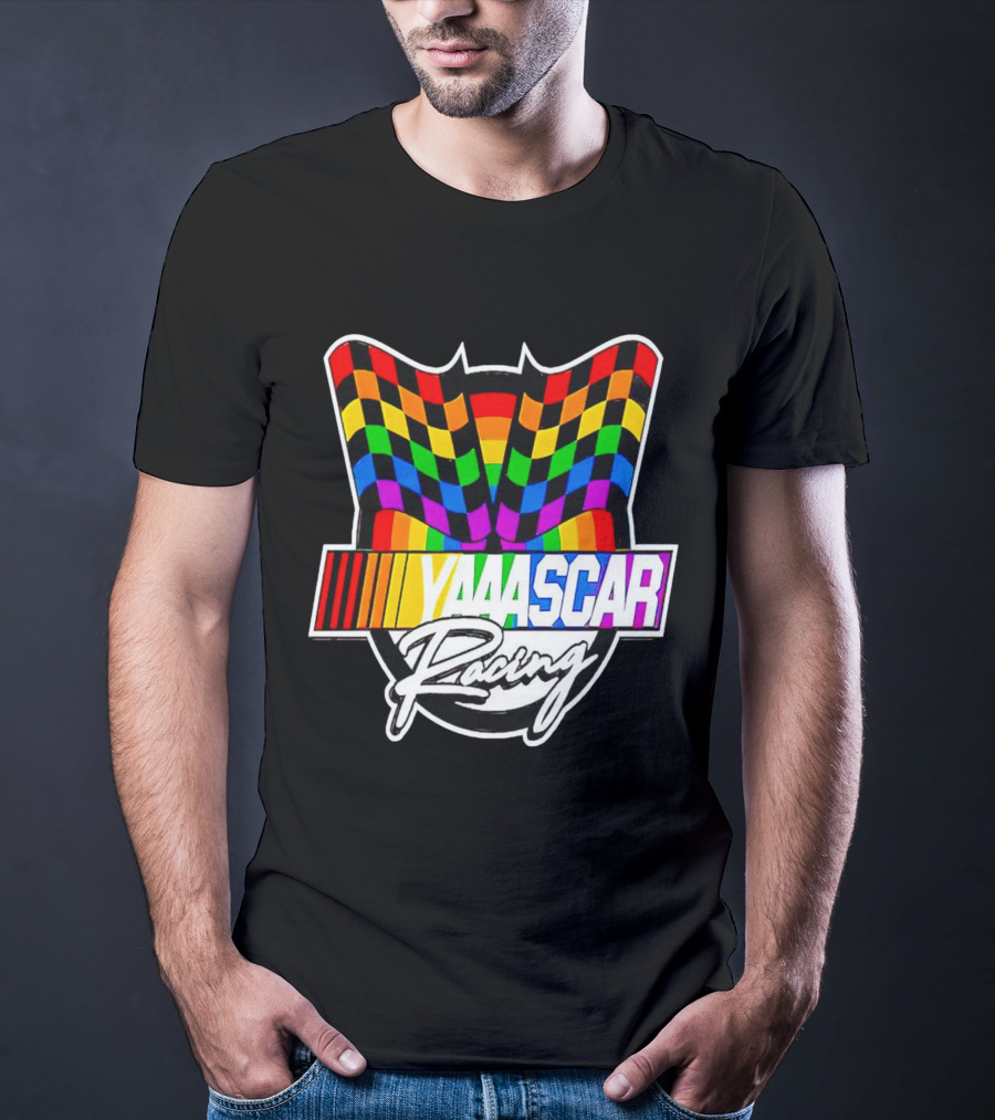 Yaaascar Racing NASCAR Gay Pride Rainbow Flags T-Shirt