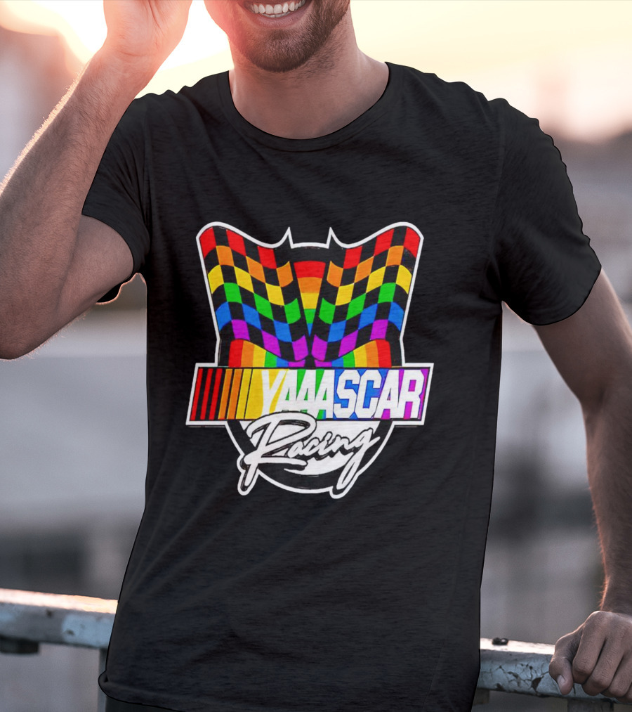 Yaaascar Racing NASCAR Gay Pride Rainbow Flags T-Shirt