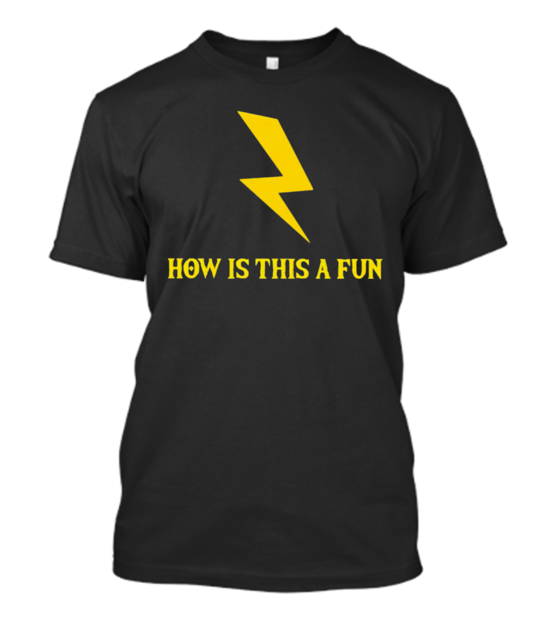How Is This A Fun Lightning Bolt T-Shirt