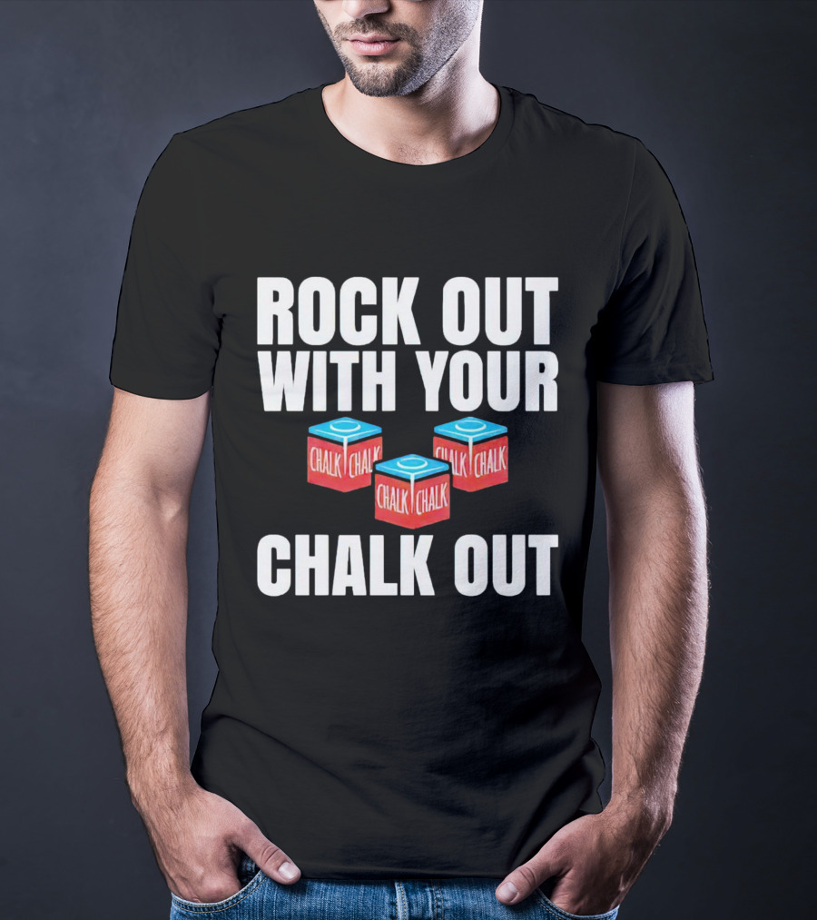 Rock Out With Your Chalk Out Chalk Blocks T-Shirt