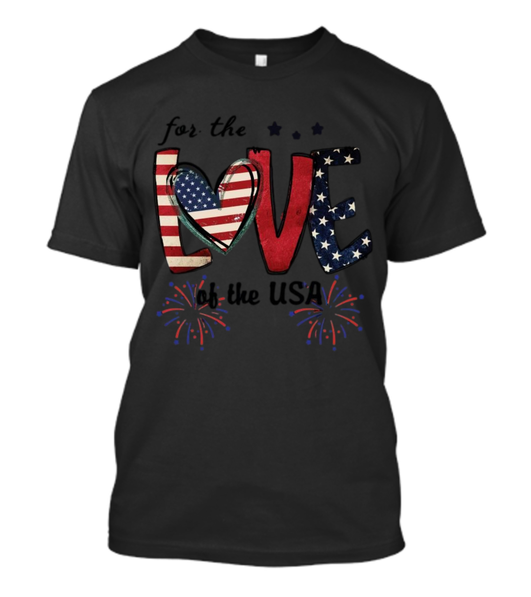 For The Love Of The USA Independence Day Stars And Stripes Fireworks T-Shirt