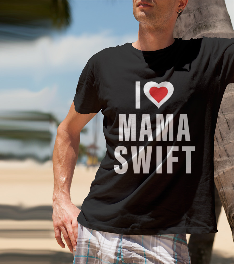 I Love Mama Swift Heart T-Shirt