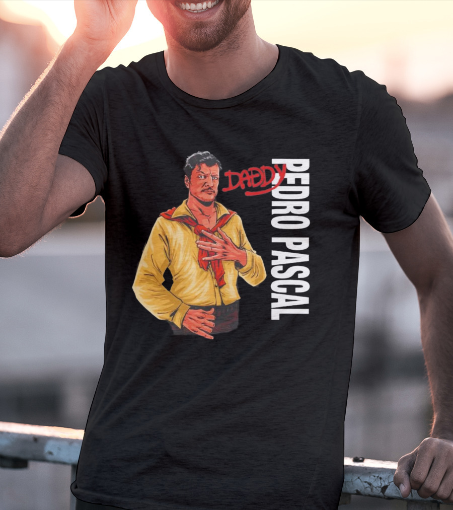 DADDY PEDRO PASCAL T-Shirt